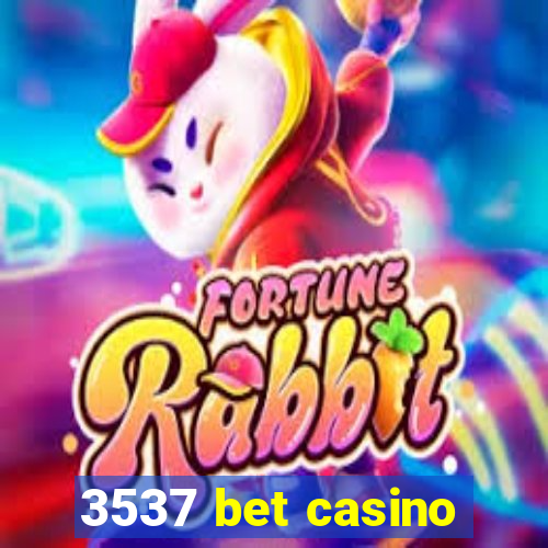 3537 bet casino